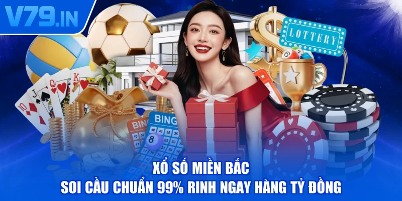 Xổ Số Miền Bắc - Soi Cầu Chuẩn 99% Rinh Ngay Hàng Tỷ Đồng